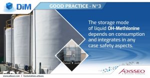 The storage mode of liquid OH-Methionine depends on consumption and integrates in any case safety aspects.